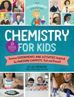 The_Kitchen_Pantry_Scientist__Chemistry_for_Kids__Homemade_Science_Experiments_and_Activities_Inspired_by_Awesome_Chemists__Past_and_Present