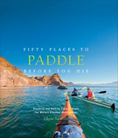 Fifty_Places_to_Paddle_Before_You_Die