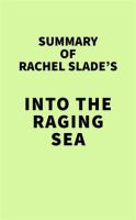 Summary_of_Rachel_Slade_s_Into_the_Raging_Sea