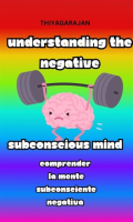 Comprender_la_mente_subconsciente_negativa_Understanding_the_Negative_Subconscious_Mind