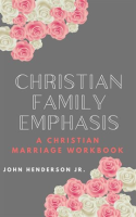 Christian_Family_Emphasis__A_Christian_Marriage_Workbook