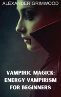 Vampiric_Magick__Energy_Vampirism_for_Beginners
