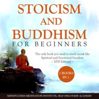 Stoicism_and_Buddhism_for_Beginners_2_Books_in_1__The_only_book_you_need_to_reach_monk_like_Spiri