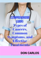 Comprehensive_Guide__Types_of_Cancers__Common_Symptoms__and_Effective_Treatments