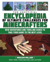 The_Unofficial_Encyclopedia_of_Ultimate_Challenges_for_Minecrafters__New_Adventures_and_Thrilling_Dares_to_Take_Your_Game_to_the_Next_Level