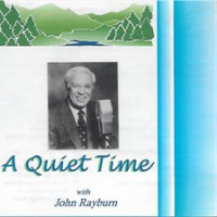 A_Quiet_Time_with_John_Rayburn