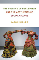 The_Politics_of_Perception_and_the_Aesthetics_of_Social_Change
