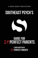Southeast_Psych_s_Guide_for_Imperfect_Parents