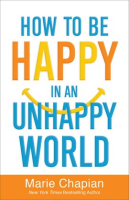 How_to_Be_Happy_in_an_Unhappy_World