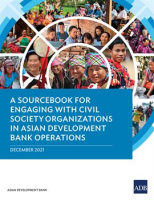 A_Sourcebook_for_Engaging_with_Civil_Society_Organizations_in_Asian_Development_Bank_Operations