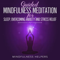 Guided_Mindfulness_Meditation_for_Sleep__Overcoming_Anxiety_and_Stress_Relief