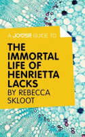 A_Joosr_Guide_to____The_Immortal_Life_of_Henrietta_Lacks_by_Rebecca_Skloot