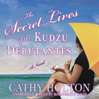 The_secret_lives_of_the_Kudzu_debutantes